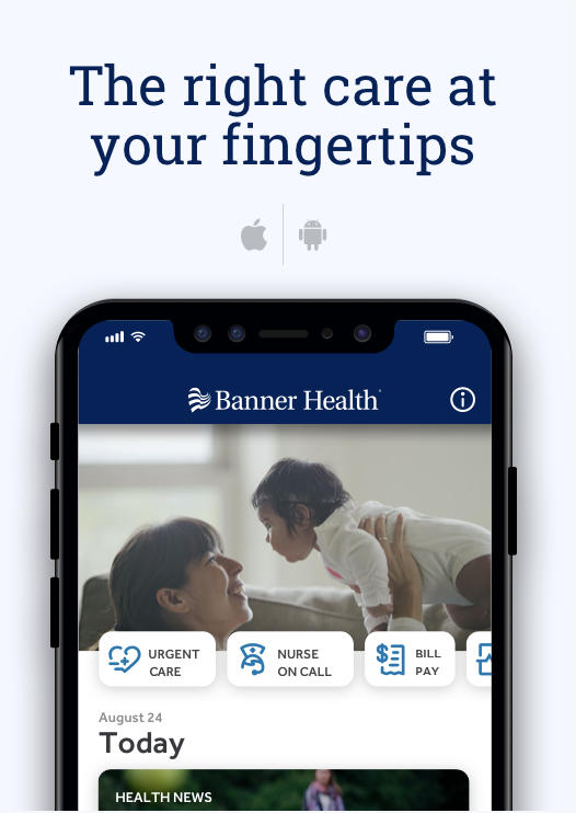 Banner Health services at your fingertips - a phone showing the Banner Health app